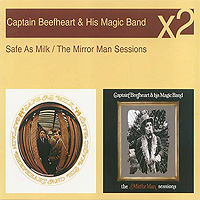 Captain Beefheart & His Magic Band Safe As Milk / The Mirror Man Sessions (2 CD) Captain Beefheart "The Magic Band" инфо 10128f.