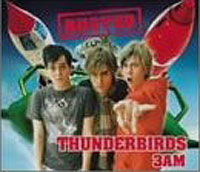 Busted Thunderbirds 3 Am Формат: CD-Single (Maxi Single) Дистрибьютор: Island Records Лицензионные товары Характеристики аудионосителей 2006 г : Импортное издание инфо 2631h.