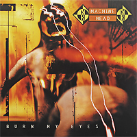 Machine Head Burn My Eyes (LP) Формат: Грампластинка (LP) (Картонный конверт) Дистрибьюторы: Cargo Records, Концерн "Группа Союз" Лицензионные товары Характеристики аудионосителей 1994 г Альбом: Импортное издание инфо 3922h.