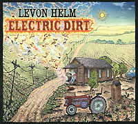 Levon Helm Electric Dirt Формат: Audio CD (DigiPack) Дистрибьюторы: Dirt Farner Music, Gala Records Европейский Союз Лицензионные товары Характеристики аудионосителей 2009 г Альбом: Импортное издание инфо 2596i.