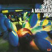 Shed Seven A Maximum High Формат: Audio CD Дистрибьютор: Polydor Лицензионные товары Характеристики аудионосителей 2006 г Альбом: Импортное издание инфо 6361i.