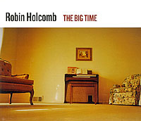 Robin Holcomb The Big Time Формат: Audio CD (Jewel Case) Дистрибьюторы: Nonesuch Records, Торговая Фирма "Никитин" Германия Лицензионные товары Характеристики аудионосителей 2002 г : Импортное издание инфо 6738i.