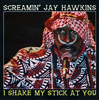 Screamin' Jay Hawkins I Shake My Stick At You Формат: Audio CD (Jewel Case) Дистрибьютор: Концерн "Группа Союз" Лицензионные товары Характеристики аудионосителей 2007 г Альбом: Российское издание инфо 8264i.